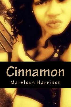 Cinnamon de Marvlous Harrison