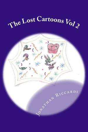 The Lost Cartoons Vol 2 de Riccardi, Jonathan Patrick