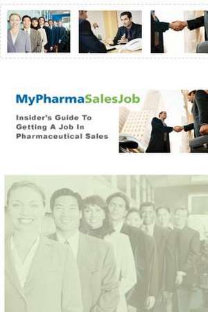 Insiders Guide to Getting a Job in Pharmaceutical Sales de Charles O. Daramola