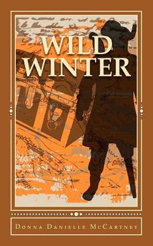 Wild Winter de Donna Danielle McCartney