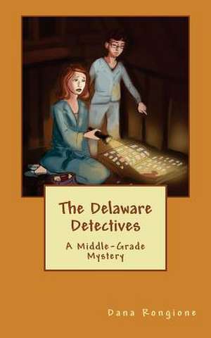 The Delaware Detectives de Dana Rongione