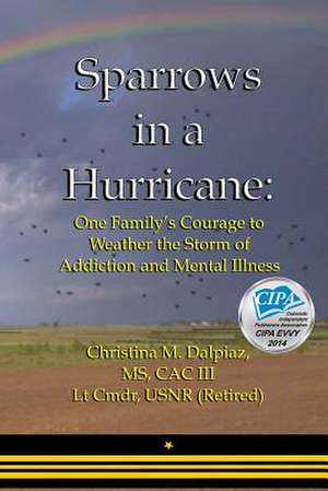 Sparrows in a Hurricane de Christina M. Dalpiaz