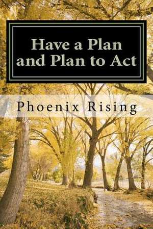 Have a Plan and Plan to ACT de Phoenix Rising