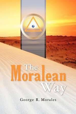 The Moralean Way de George R. Morales