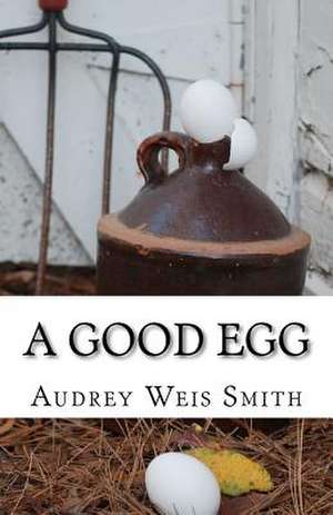 A Good Egg de Audrey Weis Smith