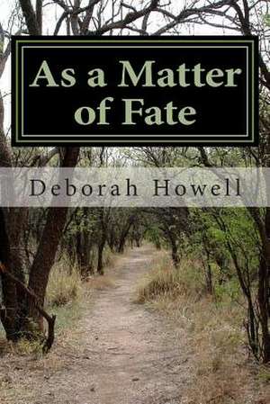 As a Matter of Fate de Deborah Howell