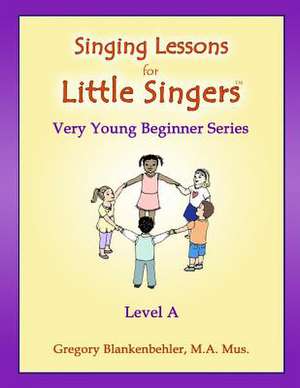 Singing Lessons for Little Singers de Gregory Blankenbehler