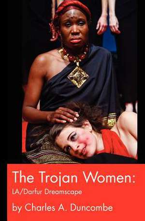 The Trojan Women de Charles A. Duncombe