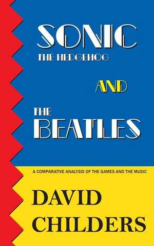 Sonic the Hedgehog and the Beatles de David Childers