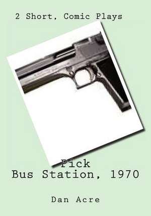 Pick Bus Station, 1970 de Dan Acre