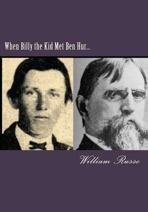 When Billy the Kid Met Ben Hur... de William Russo