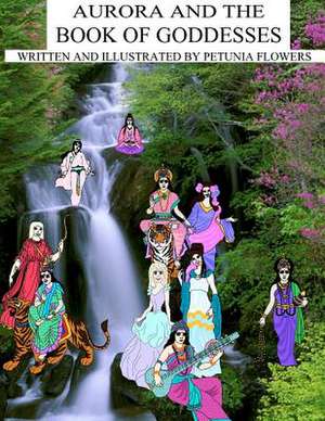 Aurora and the Book of Goddesses de Petunia Flowers