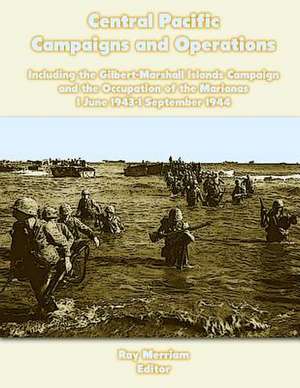 Central Pacific Campaigns and Operations de Ray Merriam