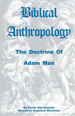 Biblical Anthropology de Dan Gayman