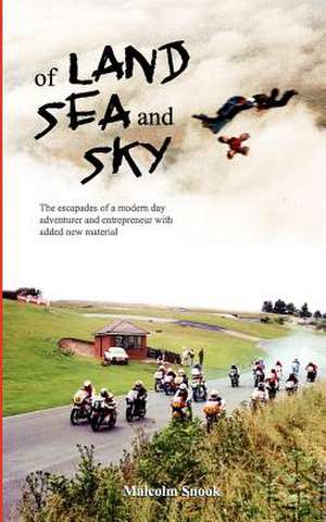 Of Land, Sea and Sky - Extended Second Edition de MR Malcolm Snook