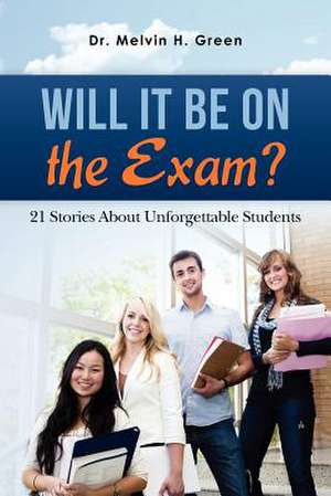 Will It Be on the Exam? de Melvin H. Green