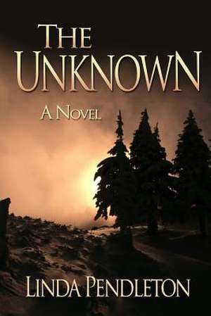 The Unknown de Linda Pendleton