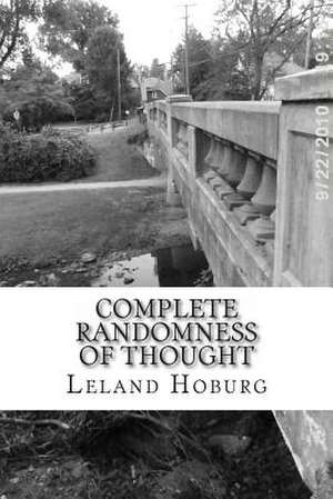 Complete Randomness of Thought de Leland Hoburg