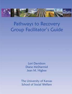 Pathways to Recovery Group Facilitator's Guide de Lori Davidson