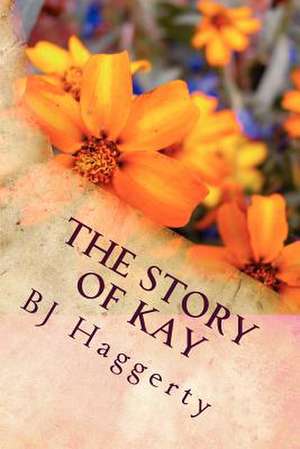 The Story of Kay de MR Bj Haggerty II