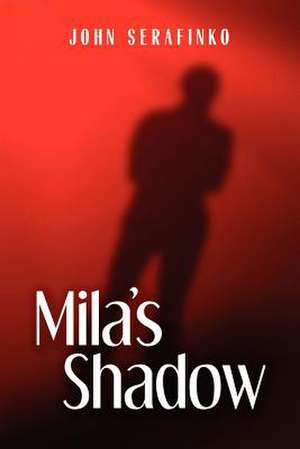 Mila's Shadow de John Serafinko