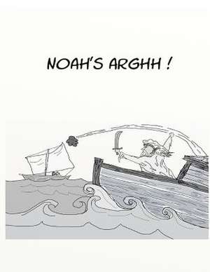 Noah's Arghh! de David Michael Schmidt