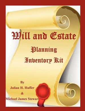 Will and Estate Planning Inventory Kit de Michael James Stewart