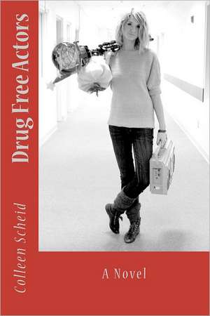 Drug Free Actors: Volume 5 the True Sense and Practice of Chivalry de Colleen Ison Scheid