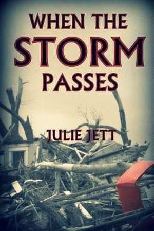 When the Storm Passes de Julie Jett