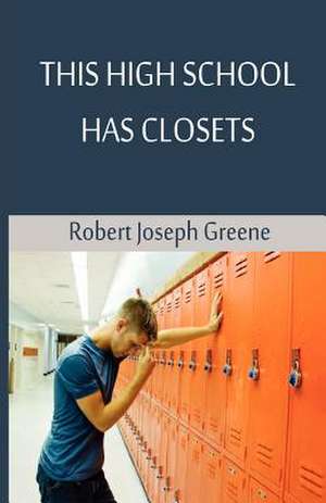 This High School Has Closets de Robert Joseph Greene
