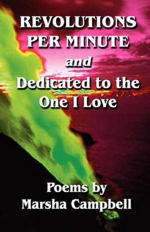 Revolutions Per Minute & Dedicated to the One I Love de Marsha Campbell