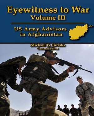 Eyewitness to War Volume III de Michael G. Brooks