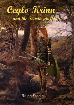 Ceylo Krinn and the Fourth Faction de Ralph R. Stadig