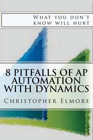 8 Pitfalls of AP Automation with Dynamics de MR Christopher Elmore