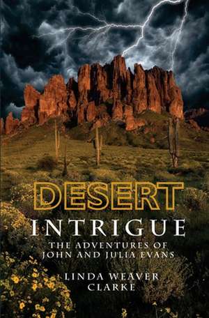 Desert Intrigue de Linda Weaver Clarke