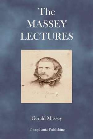 The Massey Lectures de Gerald Massey