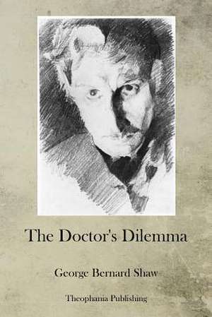 The Doctor's Dilemma de George Bernard Shaw