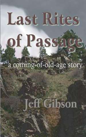 Last Rites of Passage de Jeff Gibson