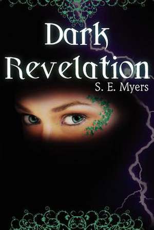 Dark Revelation de S. E. Myers