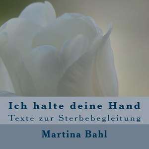 Ich Halte Deine Hand de Martina Bahl