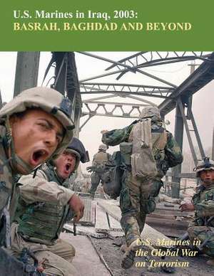 U.S. Marines in Iraq, 2003 Basrah, Baghdad and Beyond de Nicholas Reynolds