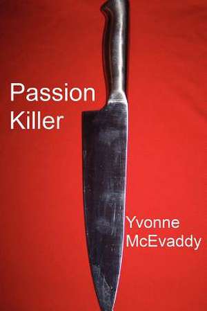 Passion Killer de Yvonne McEvaddy