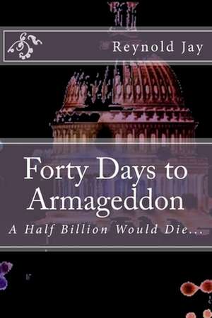 Forty Days to Armageddon de MR Reynold Jay