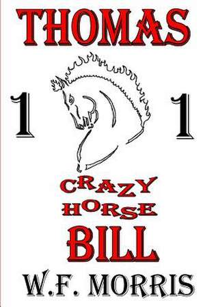 Thomas Crazy Horse Bill de W. F. Morris