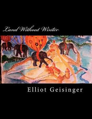 Land Without Winter de Elliot Geisinger