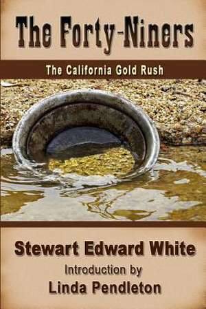 The Forty-Niners de Stewart Edward White