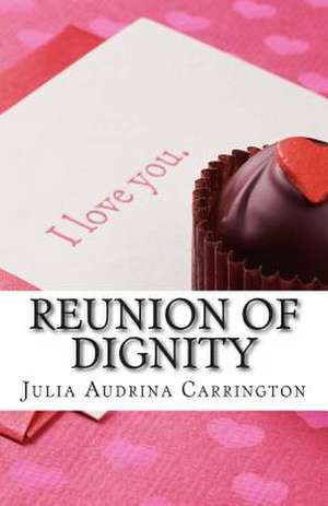 Reunion of Dignity de Julia Audrina Carrington