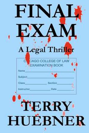 Final Exam de Terry Huebner