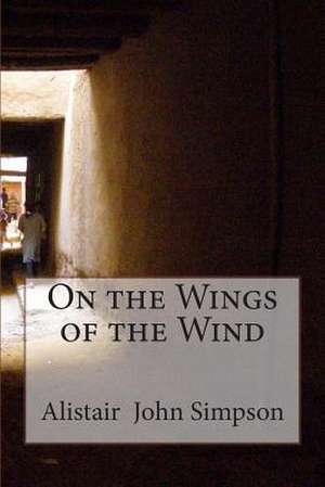 On the Wings of the Wind de Simpson, Alistair John