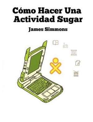 Como Hacer Una Actividad Sugar de James D. Simmons